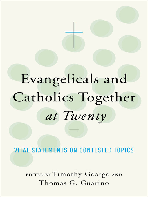 Title details for Evangelicals and Catholics Together at Twenty by Timothy George - Available